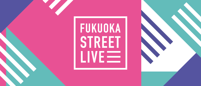 FUKUOKA STREET LIVE